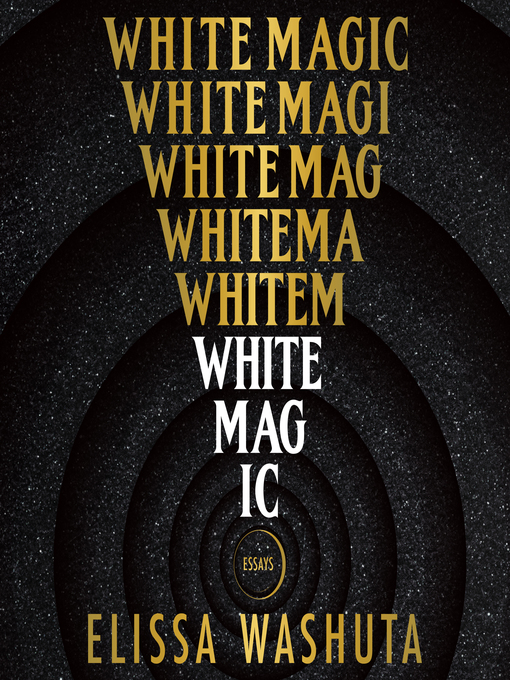 Title details for White Magic by Elissa Washuta - Available